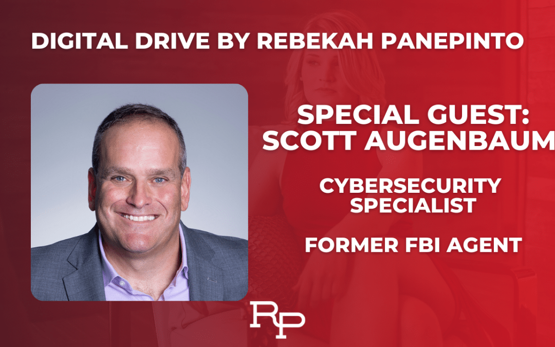 The Secret To Cybersecurity | Digital Drive with Scott Augenbaum, Former FBI Agent