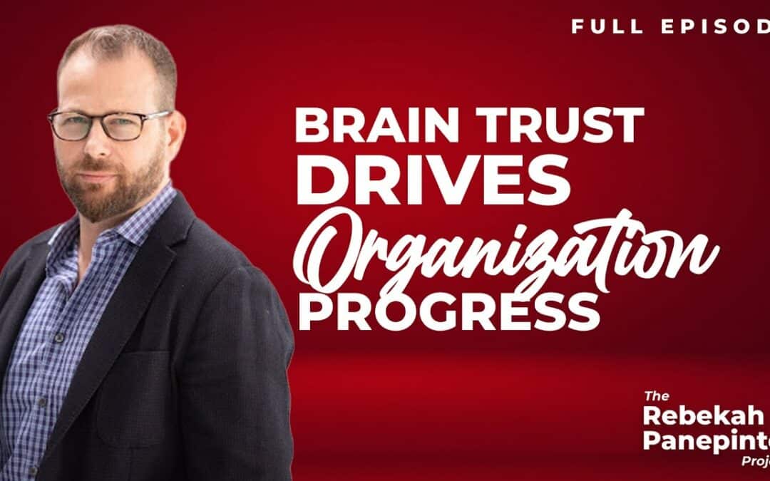Brain Trust Drives Organization Progress with Tal Mozes : The Rebekah Panepinto Project