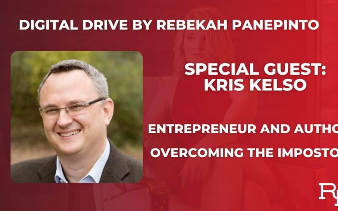 Overcoming The Impostor | Digital Drive with Kris Kelso