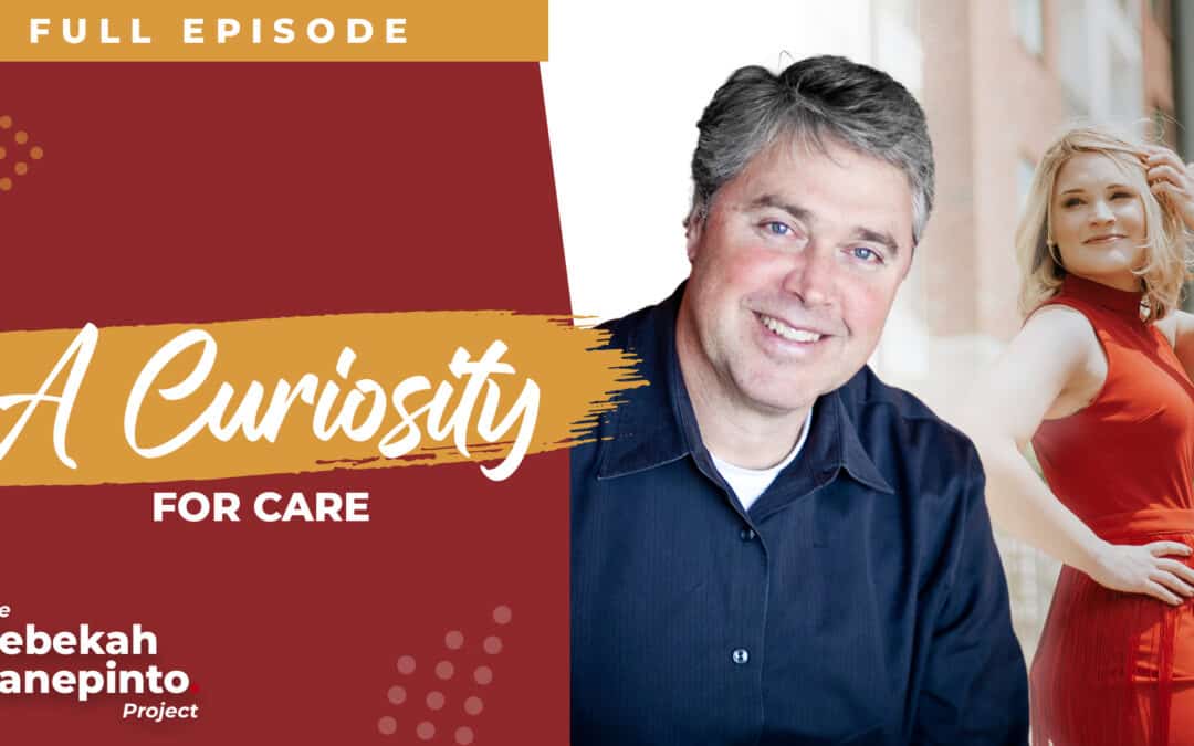 A Curiosity for Care with Tod Fetherling