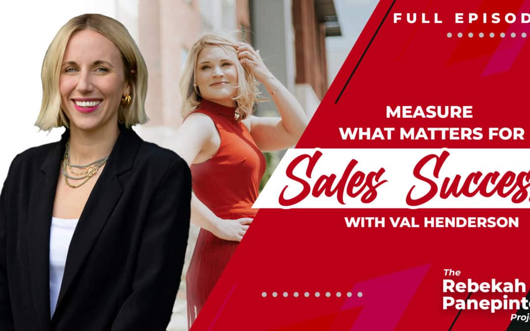 Measure What Matters for Sales Success with Val Henderson